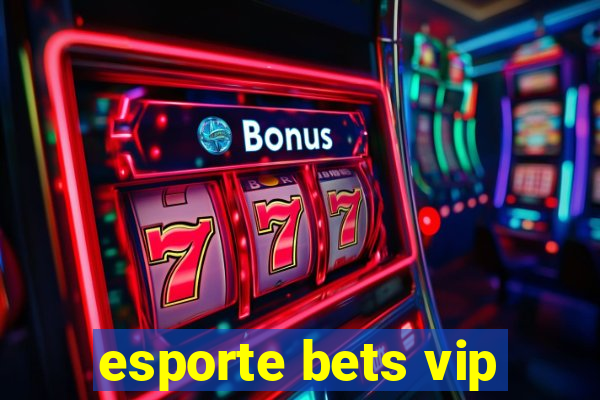 esporte bets vip